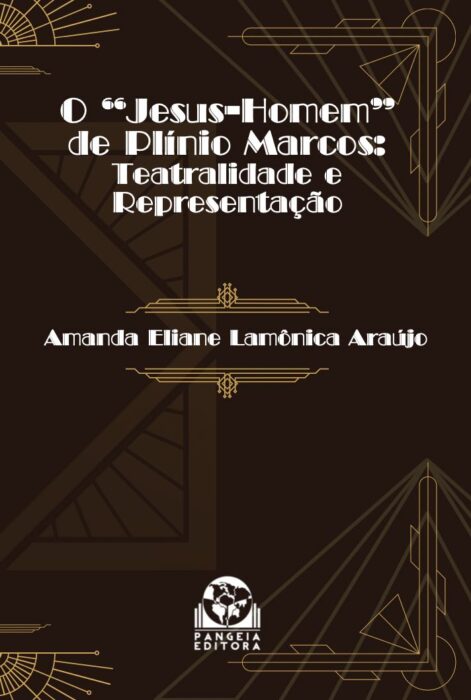 O Jesus-Homem de Plínio Marcos: Representação e Teatralidade, Amanda Lamônica
