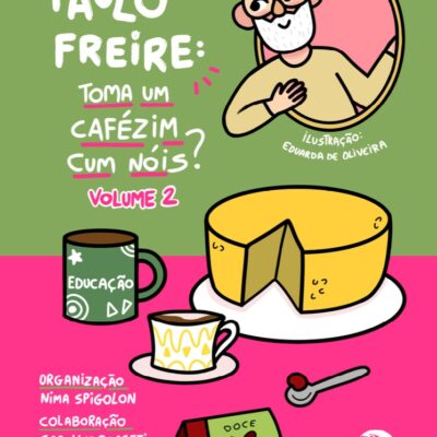 Paulo Freire toma um cafezim cum nóis? Nima Spigolon (Org.) Volume 2