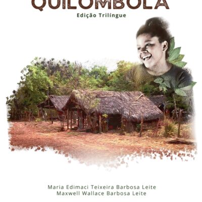 A Menina Quilombola, 2a. ed., trilíngue, Maria Edimaci, Maxwell Barbosa Leite