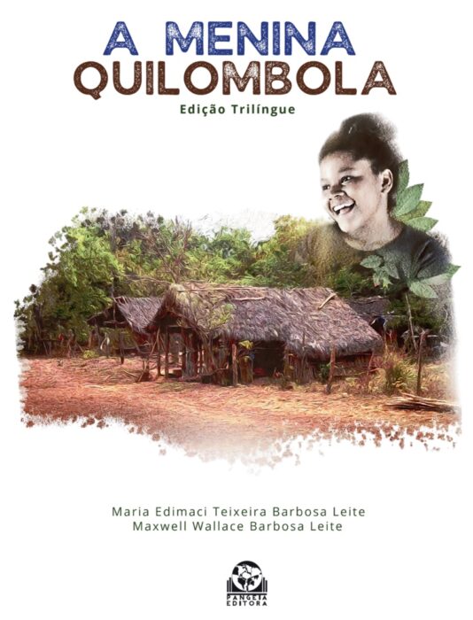 A Menina Quilombola, 2a. ed., trilíngue, Maria Edimaci, Maxwell Barbosa Leite