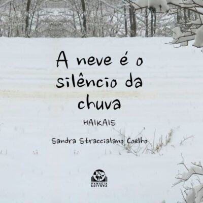 A neve é o silêncio da chuva, Sandra Straccialano Coelho