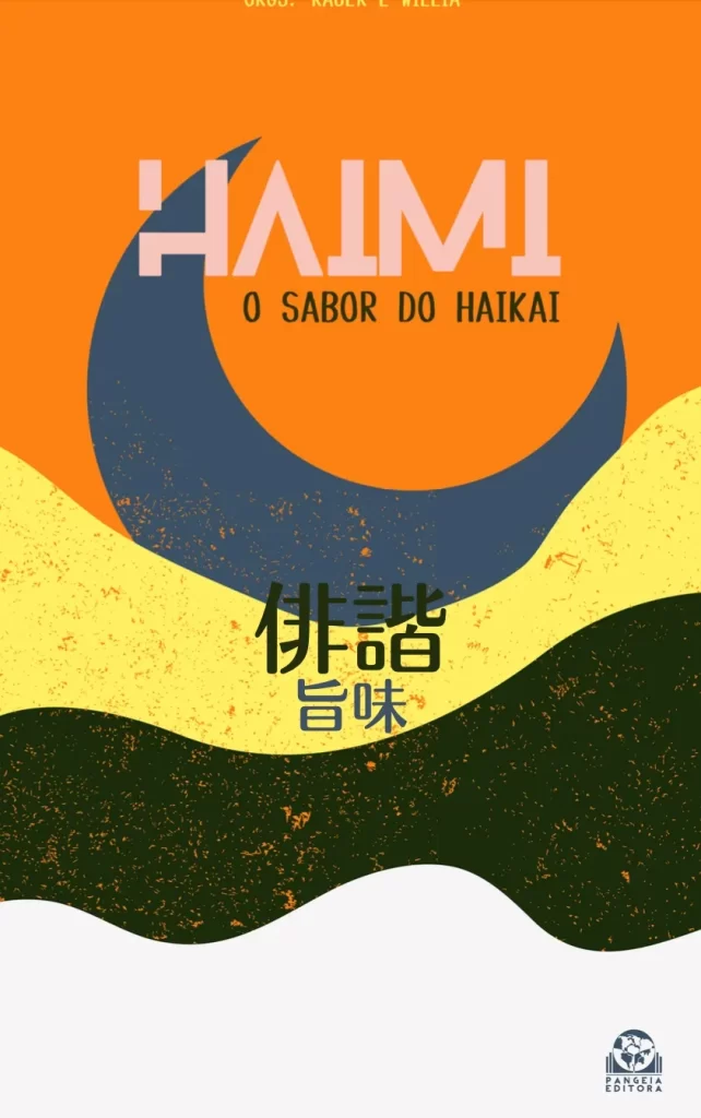 Haimi: o sabor do haikai, Rauer e Willia (orgs.) – Editora Pangeia