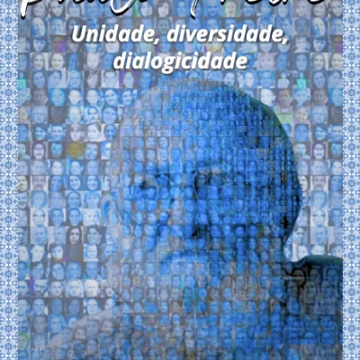 Paulo Freire: unidade, diversidade, dialogicidade – Orgs.: Camila Lima Coimbra, Nima Spigolon