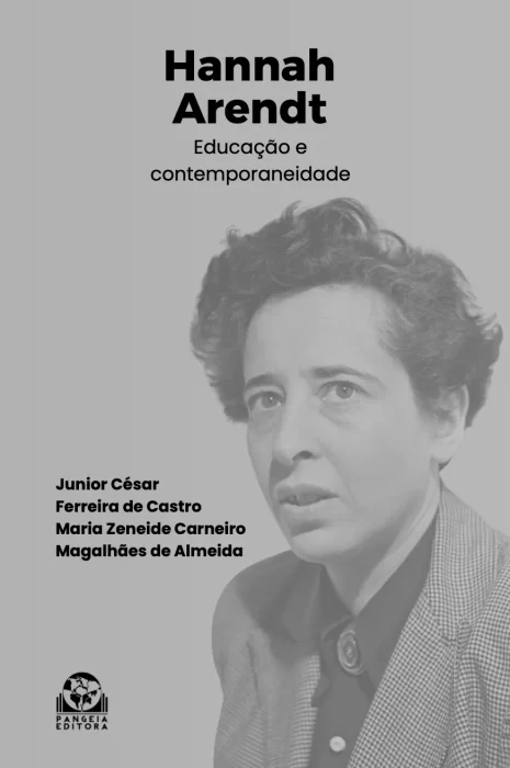Hannah Arendt: Educação e Contemporaneidade, Junior Castro e Maria Zeneide, PDF
