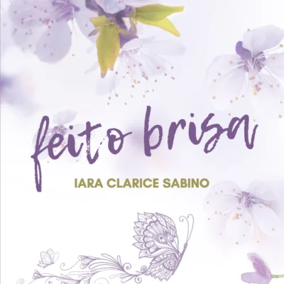 Feito Brisa, Iara Clarice Sabino