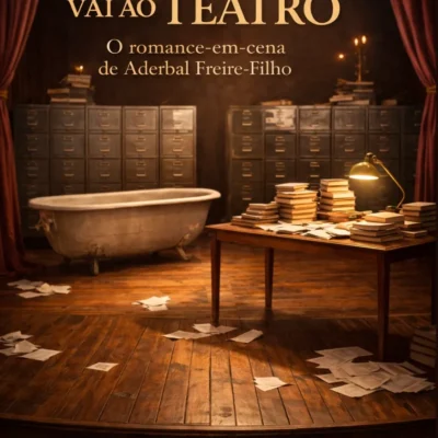A Literatura vai ao Teatro: O Romance-em-cena de Aderbal Freire-Filho, Raimundo Lopes Cavalcante Jr