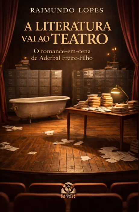 A Literatura vai ao Teatro: O Romance-em-cena de Aderbal Freire-Filho, Raimundo Lopes Cavalcante Jr