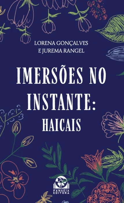 Inersões no Instante: Haicais, Lorena Gonçalves, Jurema Rangel