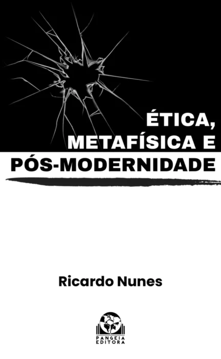 Ética, Metafísica e Pós-Modernidade, Ricardo Nunes